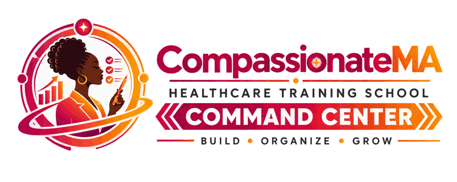 CompassionateMA Healthcare Training School Command Center — Build, Organize, Grow